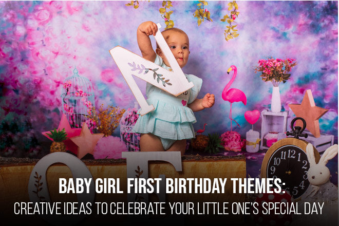 Magical Baby Girl's First Birthday Themes for a Perfect Celebration